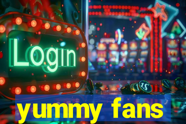 yummy fans